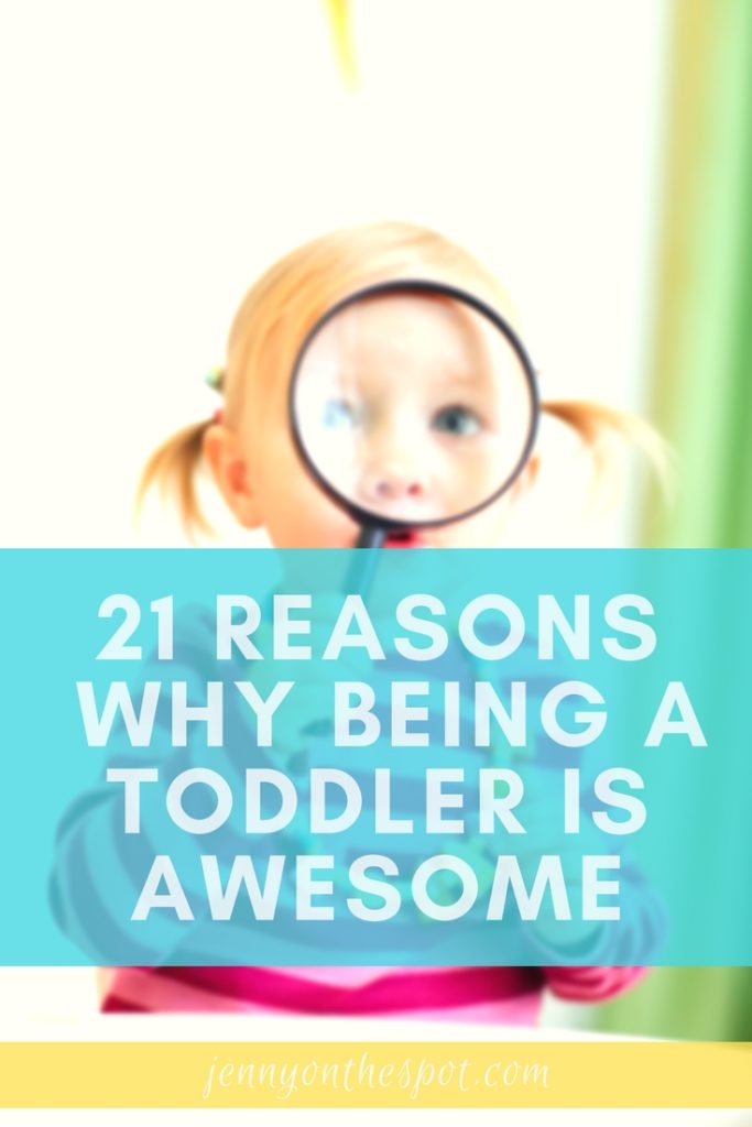 21 Reasons Why Being a Toddler is Awesome - Jenny On the Spot | Jenny ...